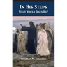 In His Steps: What Would Jesus Do?