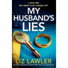 My Husband's Lies: An utterly gripping psychological thriller with a jaw-dropping twist