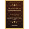 Observations On The Increase Of Infidelity: To Which Are Added, Animadversions On The Writings Of Several Modern Unbelievers, And Especially The Ruins