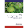Ecofriendly management of Nursery Diseases (Root rot and wilt) of Bael