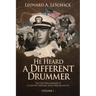 He Heard A Different Drummer Volume I: The Cold War Memoirs of A Scientist, Explorer, Naval Officer and Spy