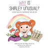 Why Is Shirley Unusual?: A Story Told by a Nutritionist and Her Son