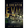 A Greater Evil
