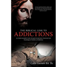 The Biblical Link to Addictions: An Understandable Guide Through the Spiritual, Emotional and Psychological Madness of Addiction