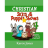 Christian Skits & Puppet Shows 4: Christmas Edition - Thanksgiving, New Year's Day, and More