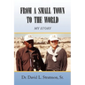 From a Small Town to the World