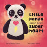 Little Panda and Her Super Heart: A heart transplant story
