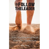 #FollowTheLeader: A 100-Day Journey through the Life of Jesus in 280 Characters or Less