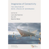 Imaginaries of Connectivity: The Creation of Novel Spaces of Governance
