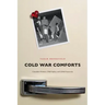 Cold War Comforts: Canadian Women, Child Safety, and Global Insecurity