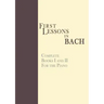 First Lessons in Bach, Complete: For the Piano