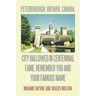 Peterborough, Ontario, Canada, City Hallowed in Centennial Fame, Remember You and Your Famous Name