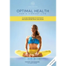 Optimal Health for a Vibrant Life: A 30-Day Program to Detoxify and Replenish Body and Mind