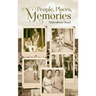 People, Places, Memories