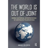 The World is Out of Joint: World-Historical Interpretations of Continuing Polarizations