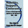 Mobility, Support, Endurance: A Story of Naval Operational Logistics in the Vietnam War 1965 - 1968