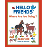 Hello Friends: Where Are You Going?