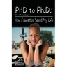 PhD to PH.D.: How Education Saved My Life