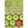 Common Choices for Uncommon People: Going from Ordinary to Extraordinary with a Single Choice