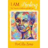 I AM Healing: 7 Secrets to Wellness and Selfcare - 3rd Edition