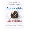 Accessible Elections: How the States Can Help Americans Vote