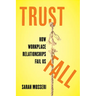 Trust Fall: How Workplace Relationships Fail Us