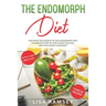 The endomorph diet: Discover the Secrets of the Endomorph Diet. A Complete Step-by-Step Guide That Will Help You Shape Your Body