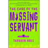 The Case of the Missing Servant: From the Files of Vish Puri, Most Private Investigator