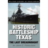 Historic Battleship Texas: The Last Dreadnought Volume 4