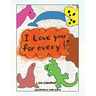 I Love You for Every!