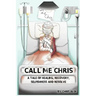 Call Me Chris: A Tale Of Healing, Recovery, Selfishness and Resolve