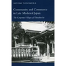 Community and Commerce in Late Medieval Japan: The Corporate Villages of Tokuchin-Ho