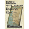 Praying Through the Seven Churches of Revelation and Beyond
