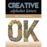 Creative Alphabet letters: Adult Coloring Book