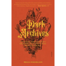 Dark Archives: A Librarian's Investigation Into the Science and History of Books Bound in Human Skin