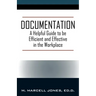 Documentation: A Helpful Guide to be Efficient and Effective in the Workplace