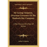 Sir George Simpson, Overseas Governor of the Hudson's Bay Company: A Pen Picture of a Man of Action