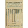 A Guide to Canoe Design and Construction - A Collection of Historical Boat Building Articles on How to Construct Various Types of Canoe