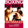 Boxing for MMA: Building the Fistic Edge in Competition & Self-Defense for Men & Women
