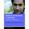 Radical Social Work in Practice: Making a Difference