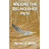 Walking the Relinquished Path