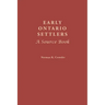 Early Ontario Settlers: A Source Book