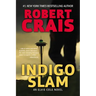 Indigo Slam: An Elvis Cole Novel