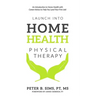 Launch into Home Health Physical Therapy: An Introduction to Home Health with Career Advice to Help You Land Your First Job!