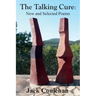 The Talking Cure: New and Selected Poems