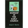 Worship in the Early Church