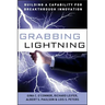 Grabbing Lightning: Building a Capability for Breakthrough Innovation