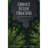 Embrace Inverse Vibrations
