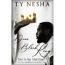 Dear Black King: Can I fix your tilted crown (Love letters and affirmations to the Black King)