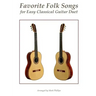 Favorite Folk Songs for Easy Classical Guitar Duet